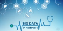 20 Ways Of How Big Data Is Transforming Healthcare